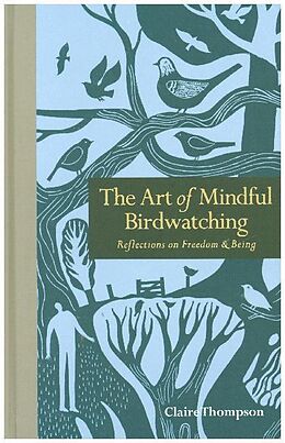 Fester Einband The Art of Mindful Birdwatching von Claire Thompson