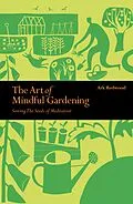 E-Book (epub) Art of Mindful Gardening von Ark Redwood