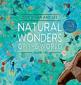 E-Book (pdf) Look Down and See Natural Wonders of the World von Bethany Lord