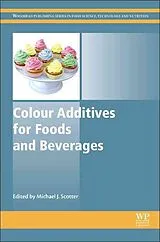 Fester Einband Colour Additives for Foods and Beverages von Mike Scotter