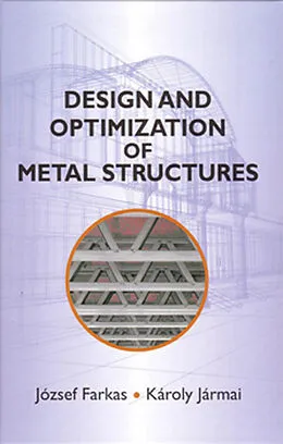 E-Book (pdf) Design and Optimization of Metal Structures von J. Farkas, K. Jarmai