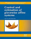 E-Book (epub) Control and Estimation of Piecewise Affine Systems von Jun Xu, Lihua Xie