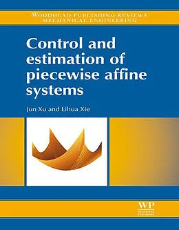E-Book (pdf) Control and Estimation of Piecewise Affine Systems von Jun Xu, Lihua Xie
