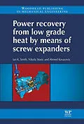 E-Book (epub) Power Recovery from Low Grade Heat by Means of Screw Expanders von Ian K Smith, Nikola Stosic, Ahmed Kovacevic