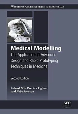 E-Book (epub) Medical Modelling von Richard Bibb, Dominic Eggbeer, Abby Paterson