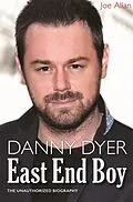 E-Book (epub) Danny Dyer: East End Boy von Joe Allan