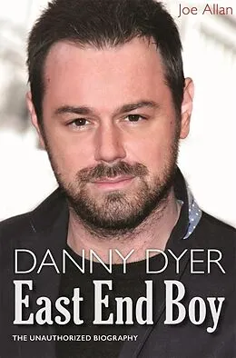 E-Book (epub) Danny Dyer: East End Boy von Joe Allan