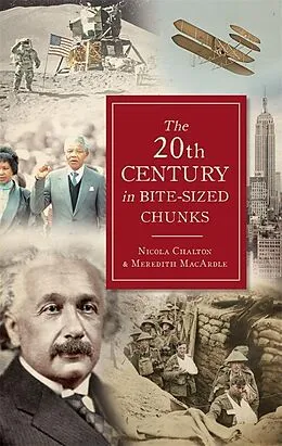 E-Book (epub) The 20th Century in Bite-Sized Chunks von Nicola Chalton, Meredith Macardle