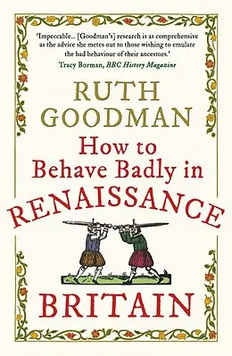 E-Book (epub) How to Behave Badly in Renaissance Britain von Ruth Goodman
