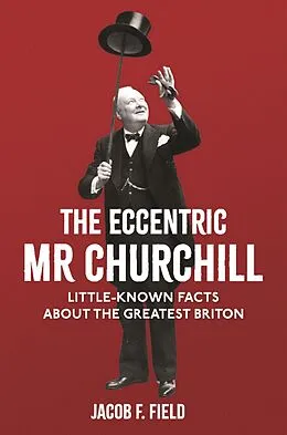 E-Book (epub) The Eccentric Mr Churchill von Jacob F. Field