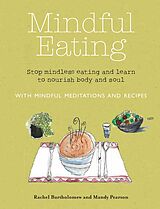 E-Book (epub) Mindful Eating von Rachel Bartholomew, Mandy Pearson