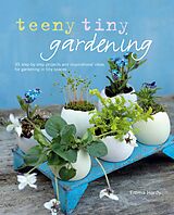 eBook (epub) Teeny Tiny Gardening de Emma Hardy