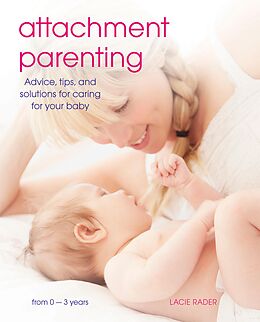 eBook (epub) Attachment Parenting de Lacie Rader