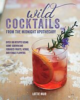 E-Book (epub) Wild Cocktails from the Midnight Apothecary von Lottie Muir