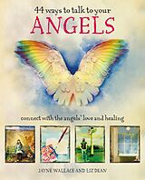 E-Book (epub) 44 Ways to Talk to Your Angels von Jayne Wallace, Liz Dean