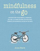 E-Book (epub) Mindfulness On The Go von Anna Black