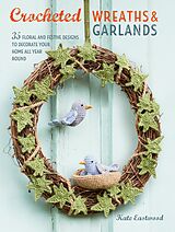 eBook (epub) Crocheted Wreaths and Garlands de Kate Eastwood