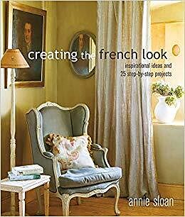 Broché Creating the French Look de Annie Sloan