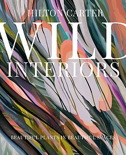 Livre Relié Wild Interiors de Hilton Carter