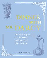 E-Book (epub) Dinner with Mr Darcy von Pen Vogler