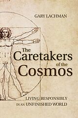 Couverture cartonnée The Caretakers of the Cosmos de Gary Lachman