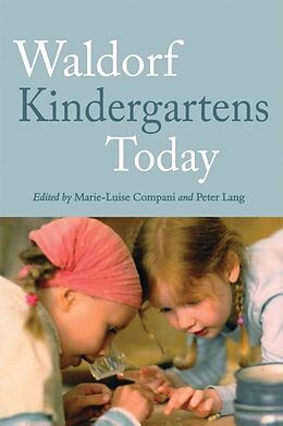 Kartonierter Einband Waldorf Kindergartens Today von Marie-Luise Lang, Peter Compani