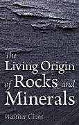 Couverture cartonnée The Living Origin of Rocks and Minerals de Cloos Walther