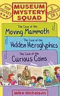 E-Book (epub) Museum Mystery Squad Books 1 to 3 von Mike Nicholson