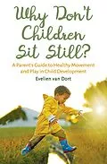 E-Book (epub) Why Don't Children Sit Still? von Evelien Dort