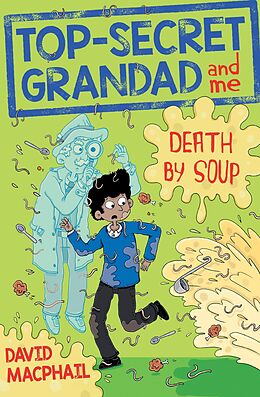 E-Book (epub) Top-Secret Grandad and Me: Death by Soup von David Macphail