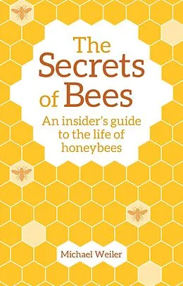 E-Book (epub) The Secrets of Bees von Michael Weiler