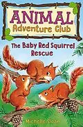 E-Book (epub) The Baby Red Squirrel Rescue (Animal Adventure Club 3) von Michelle Sloan
