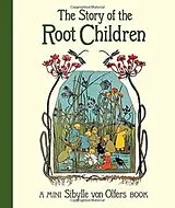 Fester Einband The Story of the Root Children von Sibylle von Olfers