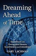E-Book (epub) Dreaming Ahead of Time von Gary Lachman