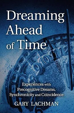 E-Book (epub) Dreaming Ahead of Time von Gary Lachman