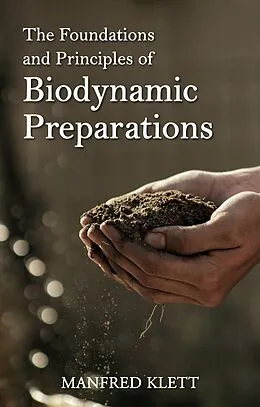 E-Book (epub) The Foundations and Principles of Biodynamic Preparations von Manfred Klett