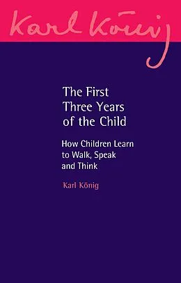 E-Book (epub) The First Three Years of the Child von Karl König