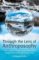 Kartonierter Einband Through the Lens of Anthroposophy von Wolfgang Müller