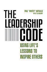 Couverture cartonnée The Leadership Code de Paul "Whitey" Kapsalis, Ted Gregory