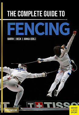 Couverture cartonnée The Complete Guide to Fencing de Berndt Barth, Claus Janka, Emil Beck