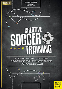 Couverture cartonnée Creative Soccer Training de Fabian Seeger, Loïc Favé