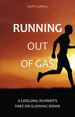 Couverture cartonnée Running Out of Gas de Scott Ludwig