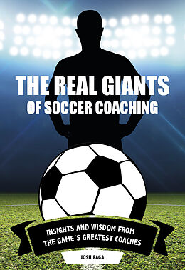 Kartonierter Einband The Real Giants of Soccer Coaching von Josh Faga