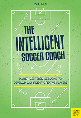 Couverture cartonnée The Intelligent Soccer Coach de Carl Wild