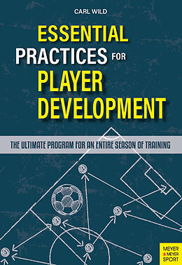 Couverture cartonnée Essential Practices for Player Development de Carl Wild