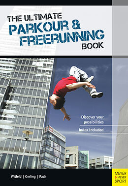 eBook (epub) The Ultimate Parkour & Freerunning Book de Ilona E. Gerling, Alexander Pach, Jan Witfeld
