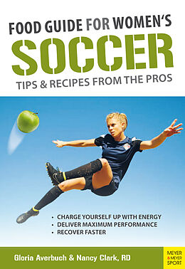 E-Book (epub) Food Guide for Women's Soccer von Gloria Averbuch, Nancy Clark