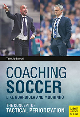 E-Book (epub) Coaching Soccer Like Guardiola and Mourinho von Timo Jankowski