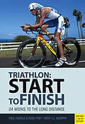E-Book (epub) Triathlon: Start to Finish von Paul Huddle, Roch Frey, T.J. Murphy