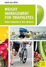 eBook (epub) Weight Management for Triathletes de Ingrid Loos Miller